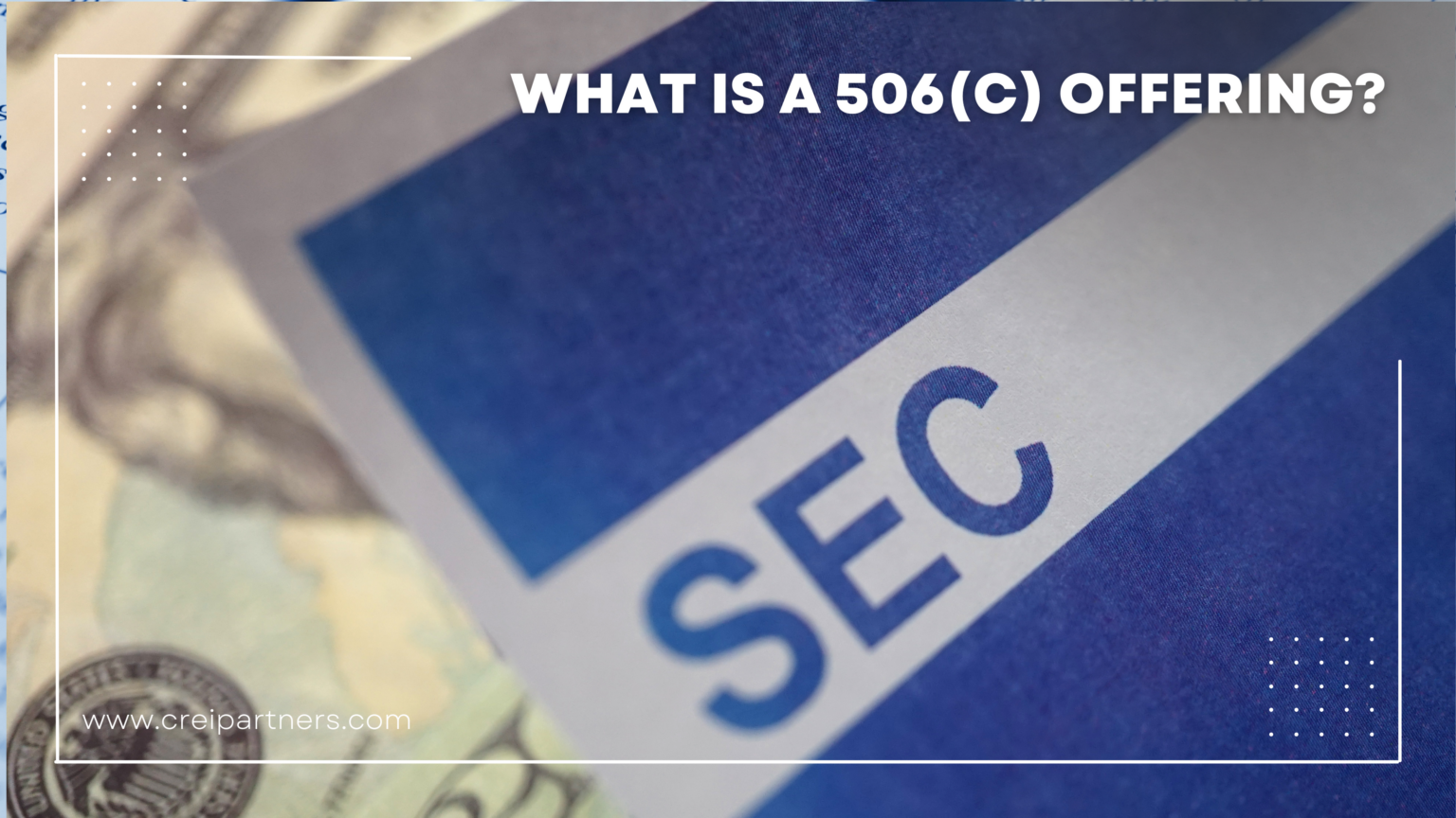 What Is A 506(c) Offering? » CREI Partners