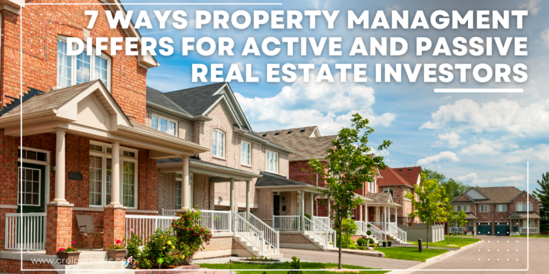 7 Ways Property Management Differs for Active and Passive Real Estate Investors