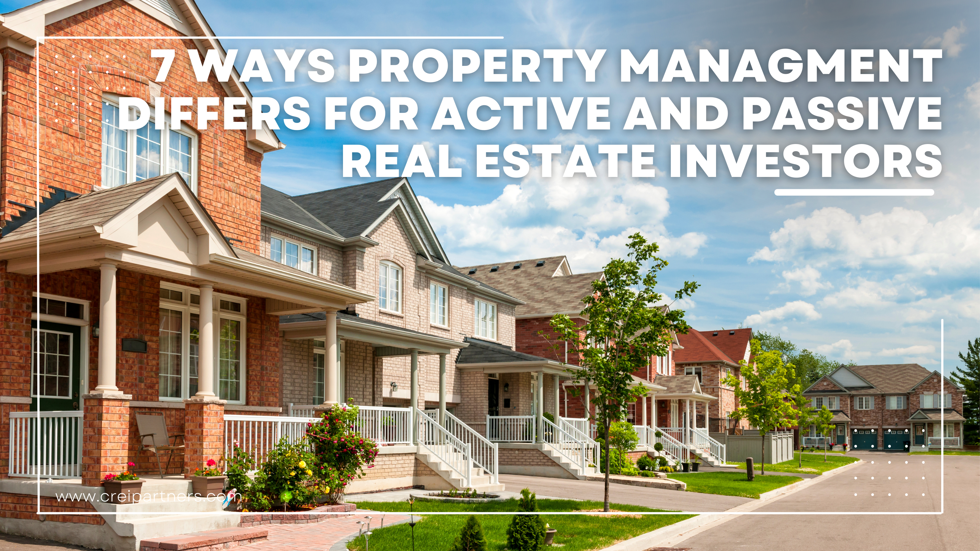 7 Ways Property Management Differs for Active and Passive Real Estate Investors